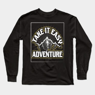 Take It Easy Adventure Long Sleeve T-Shirt